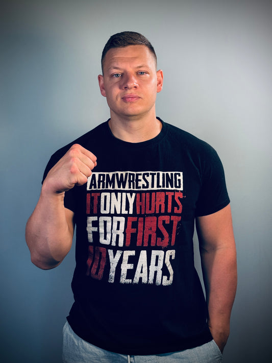 Armwrestling It only hurts for first 10years